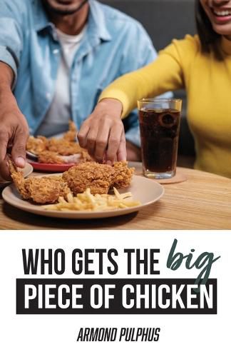Cover image for Who Gets the Big Piece of Chicken