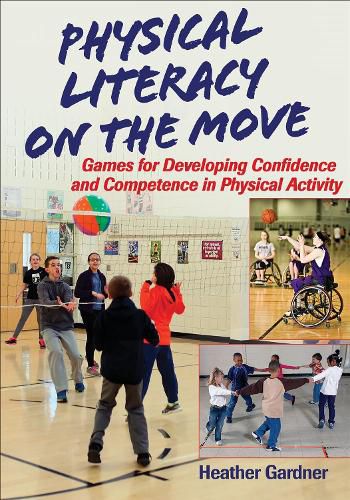 Cover image for Physical Literacy on the Move: Games for Developing Confidence and Competence in Physical Activity