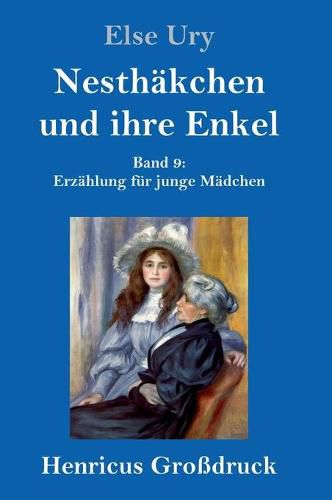 Cover image for Nesthakchen und ihre Enkel (Grossdruck): Band 9 Erzahlung fur junge Madchen