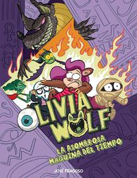 Cover image for Olivia Wolf. La asombrosa mquina del tiempo