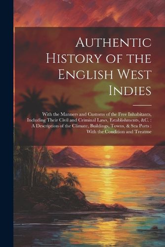 Cover image for Authentic History of the English West Indies