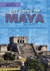 Cover image for Life Among the Maya
