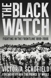 Cover image for The Black Watch: Fighting in the Frontline 1899-2006