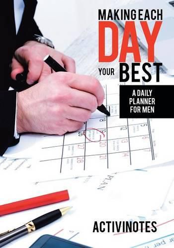 Cover image for Making Each Day Your Best - A Daily Planner for Men