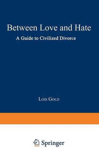 Cover image for Between Love and Hate: A Guide to Civilized Divorce