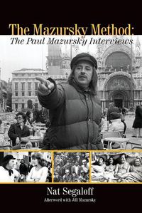 Cover image for The Mazursky Method: The Paul Mazursky Interviews