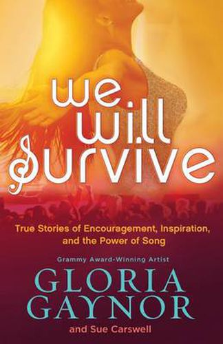 Cover image for We Will Survive: True Stories of Encouragement, Inspiration, and the Power of Song