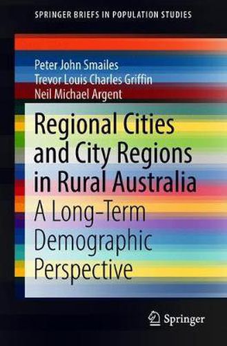 Regional Cities and City Regions in Rural Australia: A Long-Term Demographic Perspective