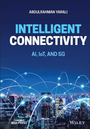 Cover image for Intelligent Connectivity: AI, IoT, and 5G