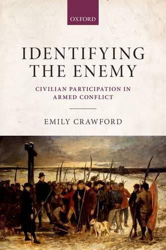 Cover image for Identifying the Enemy: Civilian Participation in Armed Conflict