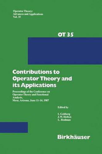 Contributions to Operator Theory and its Applications: Proceedings of the Conference on Operator Theory and Functional Analysis, Mesa, Arizona, June 11-14, 1987