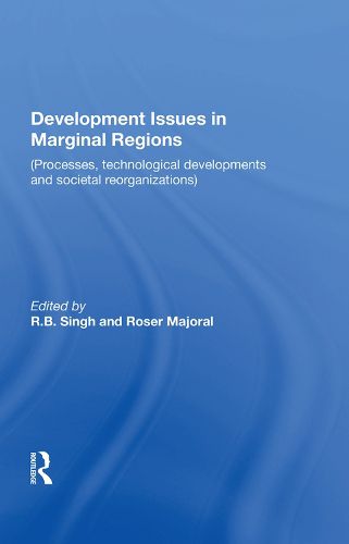 Cover image for Development Issues In Marginal Regions: Processes, Technological Developments, And Societal Reorganizations