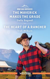 Cover image for The Maverick Makes The Grade/The Heart Of A Rancher