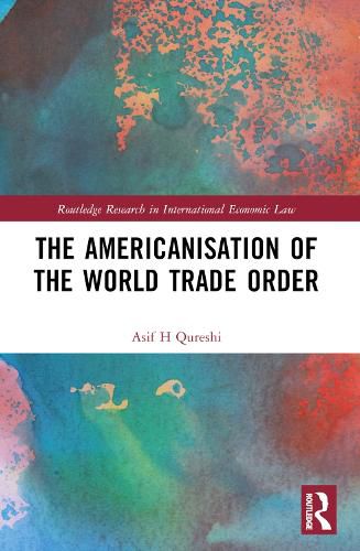 Cover image for The Americanisation of the World Trade Order