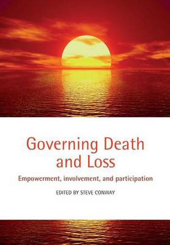 Cover image for Governing Death and Loss: Empowerment, Involvement and Participation