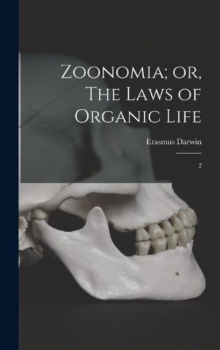 Cover image for Zoonomia; or, The Laws of Organic Life