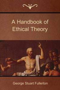 Cover image for A Handbook of Ethical Theory