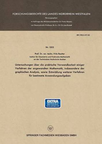 Untersuchungen UEber Die Praktische Verwendbarkeit Einiger Verfahren Der Angewandten Mathematik, Insbesondere Der Graphischen Analysis, Sowie Entwicklung Weiterer Verfahren Fur Bestimmte Anwendungsaufgaben