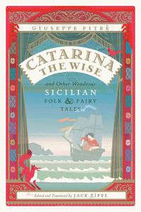 Cover image for Catarina the Wise and Other Wondrous Sicilian Folk and Fairy Tales