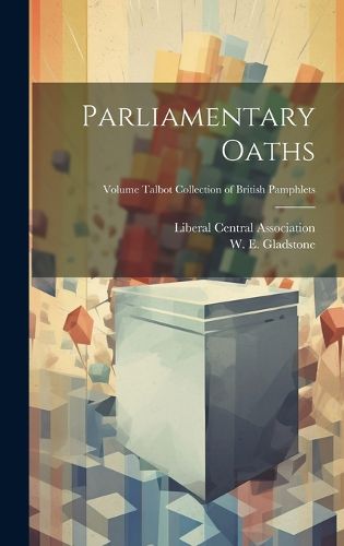 Cover image for Parliamentary Oaths; Volume Talbot collection of British pamphlets