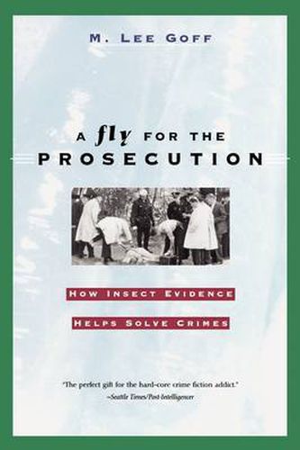 Cover image for A Fly for the Prosecution: How Insect Evidence Helps Solve Crimes