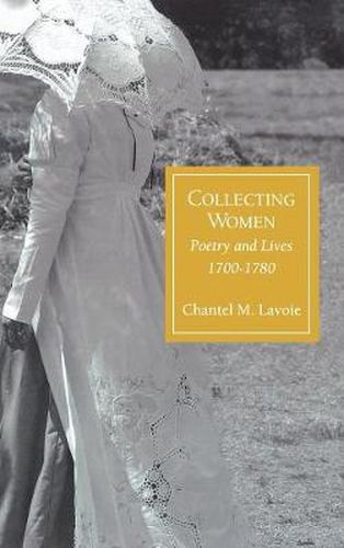 Cover image for Collecting Women: Poetry and Lives, 1700-1780