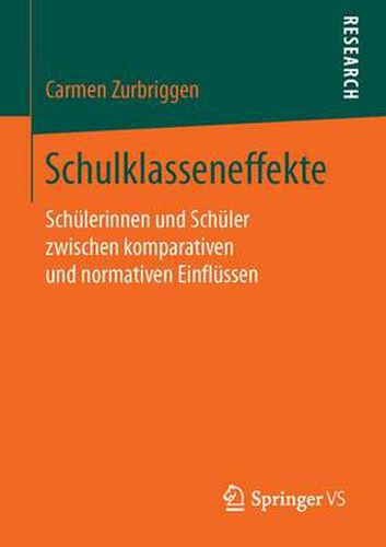 Cover image for Schulklasseneffekte: Schulerinnen Und Schuler Zwischen Komparativen Und Normativen Einflussen