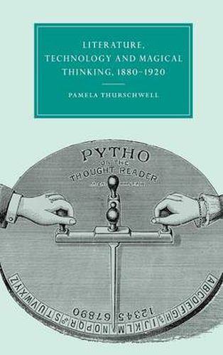 Cover image for Literature, Technology and Magical Thinking, 1880-1920