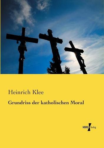 Grundriss der katholischen Moral