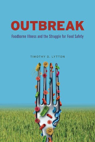 Cover image for Outbreak: Foodborne Illness and the Struggle for Food Safety