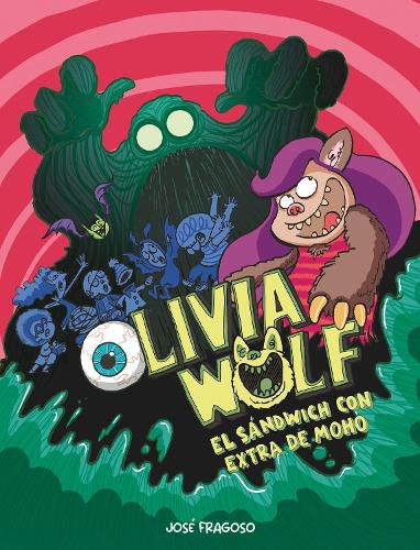 Cover image for Olivia Wolf. El Sandwich Con Extra de Moho