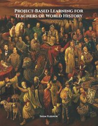 Cover image for Project-Based Learning for Teachers of World History