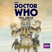 Cover image for Doctor Who: Full Circle: A 4th Doctor novelisation