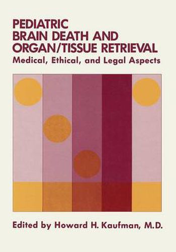 Cover image for Pediatric Brain Death and Organ/Tissue Retrieval: Medical, Ethical, and Legal Aspects