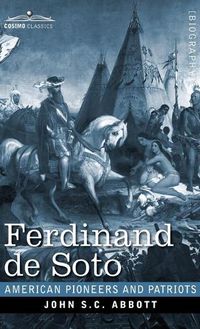 Cover image for Ferdinand de Soto: The Discoverer of the Mississippi