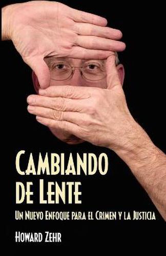 Cover image for Cambiando de Lente: Un Nuevo Enfoque Para El Crimen Y La Justicia