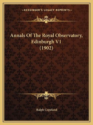 Annals of the Royal Observatory, Edinburgh V1 (1902)