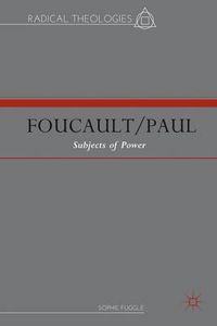 Cover image for Foucault/Paul: Subjects of Power