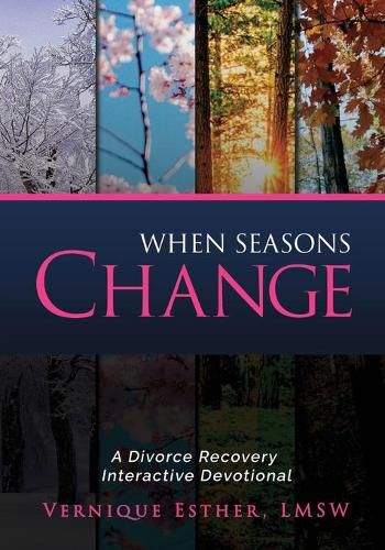 Cover image for When Seasons Change: A Divorce Recovery Interactive Devotional