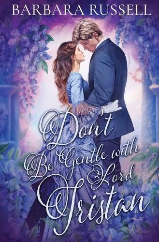 Cover image for Don't Be Gentle with Lord Tristan