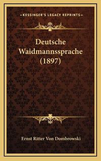 Cover image for Deutsche Waidmannssprache (1897)