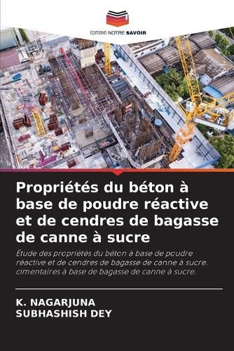 Cover image for Proprietes du beton a base de poudre reactive et de cendres de bagasse de canne a sucre