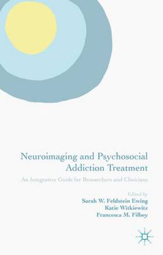 Cover image for Neuroimaging and Psychosocial Addiction Treatment: An Integrative Guide for Researchers and Clinicians