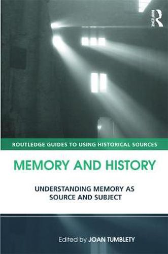 Cover image for Memory and History: Understanding Memory as Source and Subject
