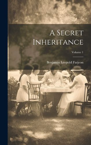 Cover image for A Secret Inheritance; Volume 1