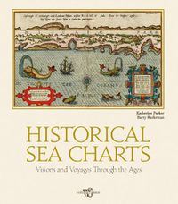 Cover image for Historical Sea Charts: Visions and Voyages Through the Ages