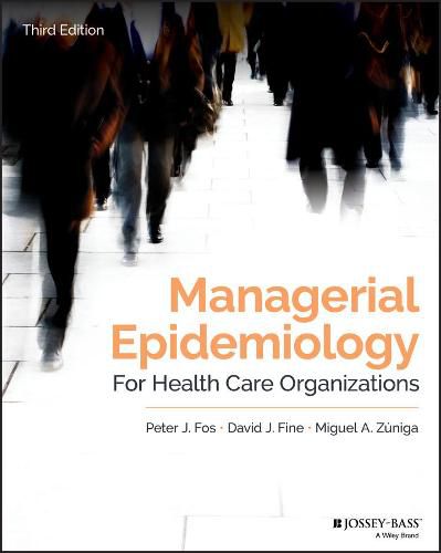 Cover image for Managerial Epidemiology for Health Care Organizations, Third Edition