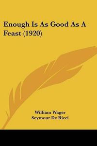 Cover image for Enough Is as Good as a Feast (1920)