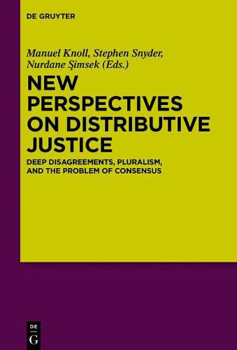 New Perspectives on Distributive Justice: Deep Disagreements, Pluralism, and the Problem of Consensus