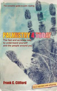 Cover image for Palmistry 4 Today (with Diploma Course): The Fast and Accurate Way to Understand Yourself and the People Around You